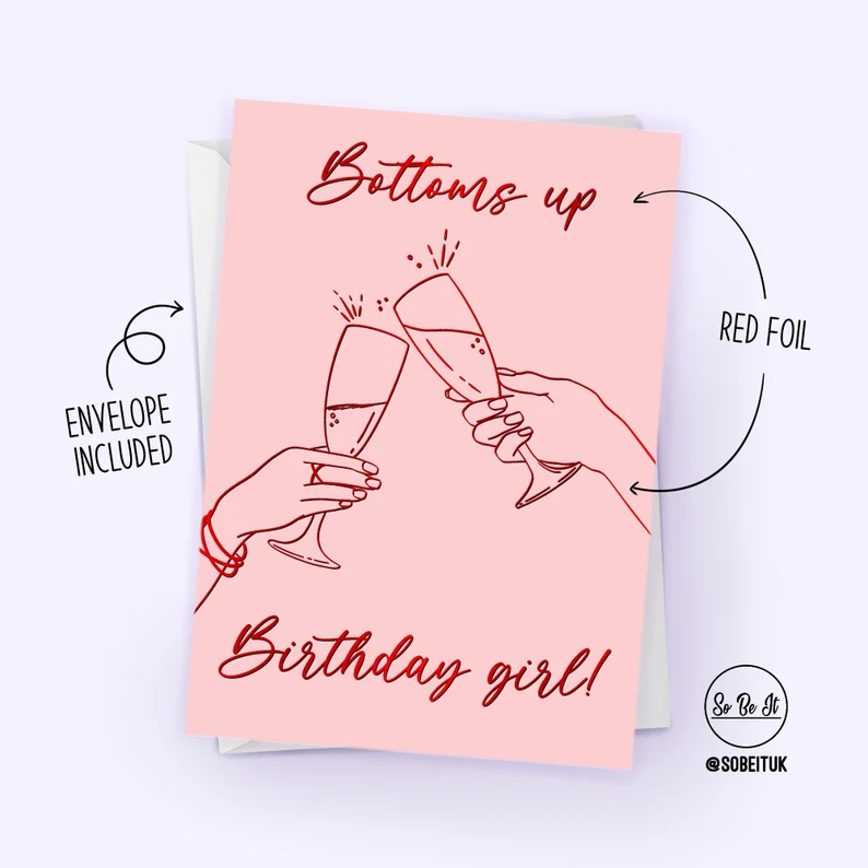 Bottoms Up Birthday Girl - Birthday - Card